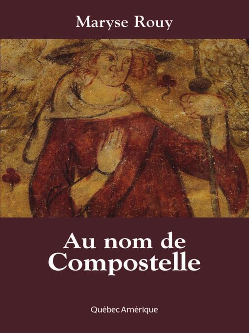 Title details for Au nom de Compostelle by Maryse Rouy - Available